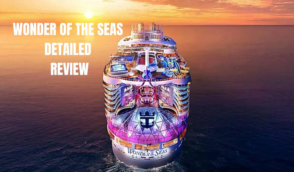 You are currently viewing Royal Caribbean’s Wonder of the Seas | Detailed Review