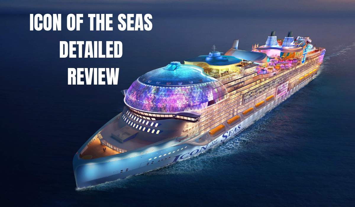 You are currently viewing Royal Caribbean’s Icon Of The Seas | Detailed Review